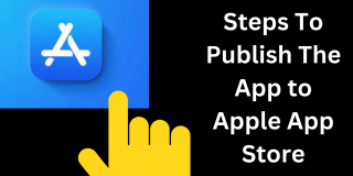 Steps To Publish The App to Apple App Store